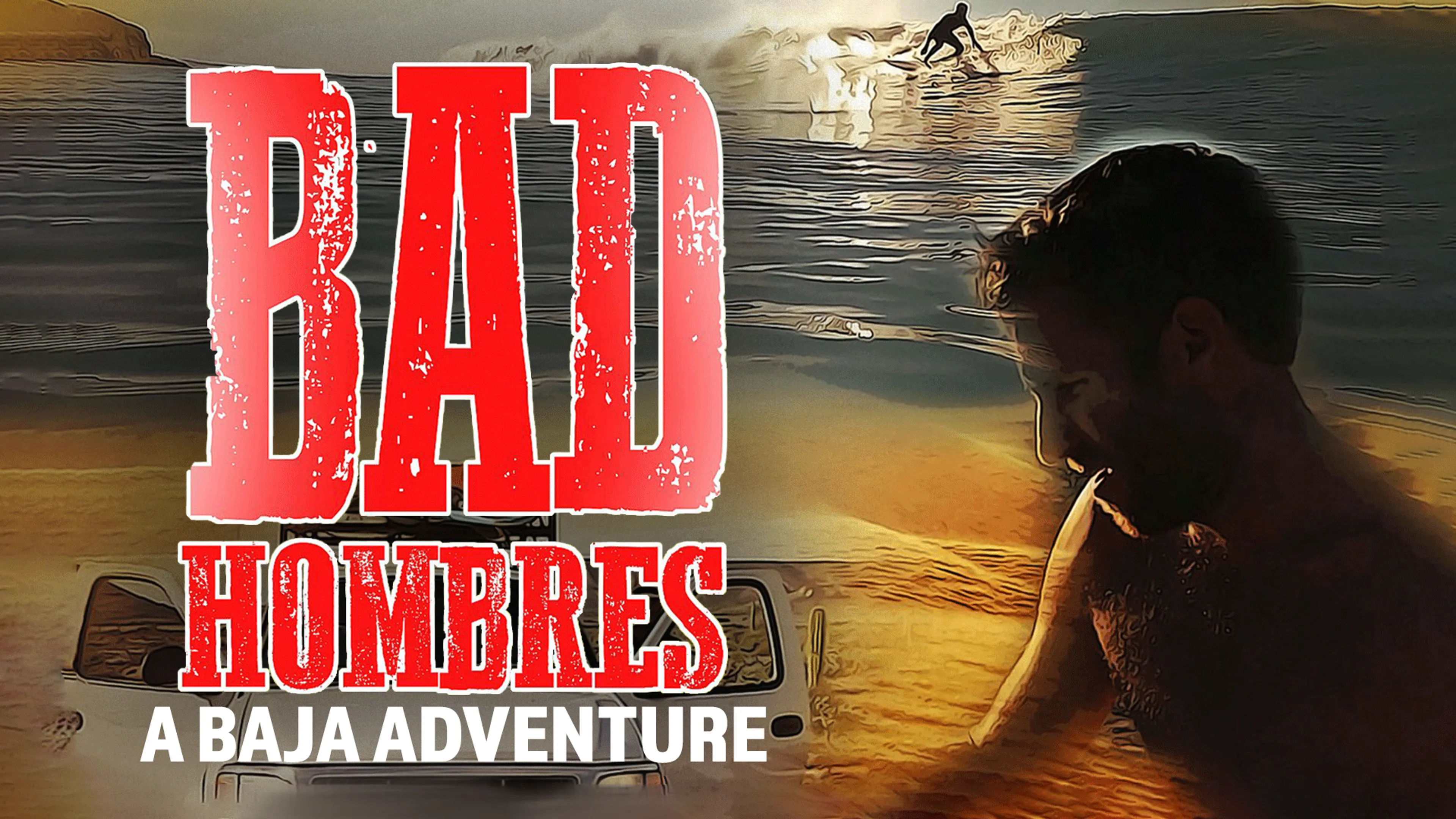 Bad Hombres: A Baja Adventure poster
